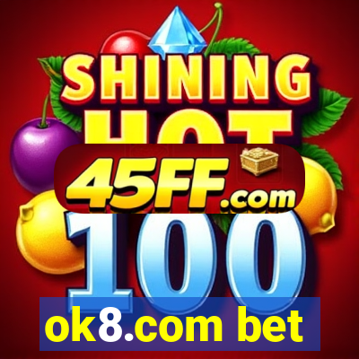 ok8.com bet
